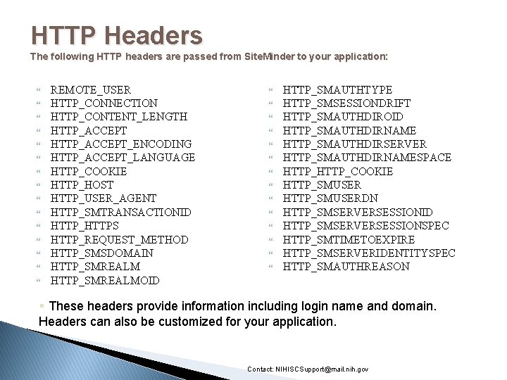 HTTP Headers The following HTTP headers are passed from Site. Minder to your application: