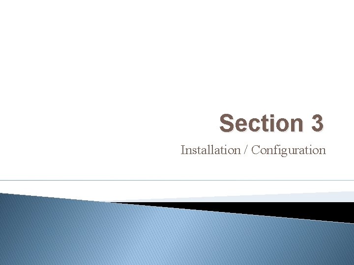 Section 3 Installation / Configuration 