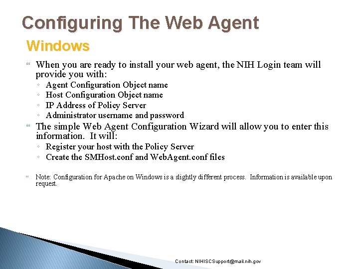 Configuring The Web Agent Windows When you are ready to install your web agent,