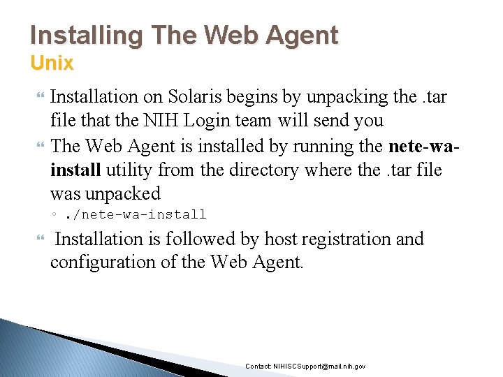 Installing The Web Agent Unix Installation on Solaris begins by unpacking the. tar file