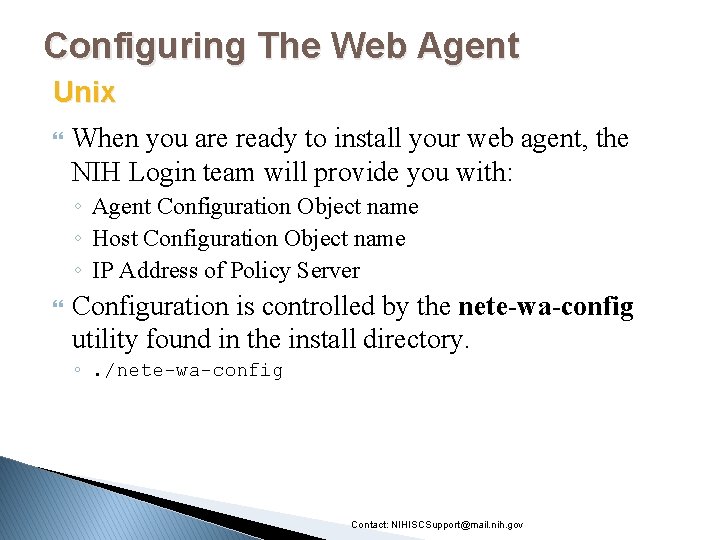 Configuring The Web Agent Unix When you are ready to install your web agent,