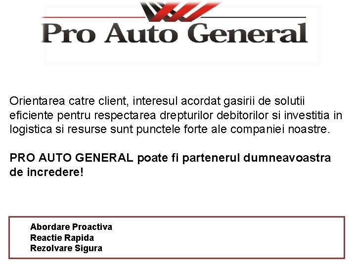 Orientarea catre client, interesul acordat gasirii de solutii eficiente pentru respectarea drepturilor debitorilor si