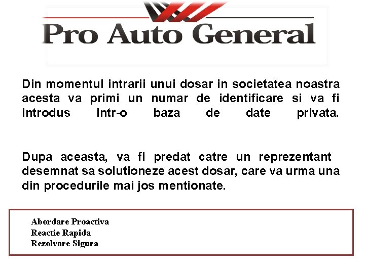Din momentul intrarii unui dosar in societatea noastra acesta va primi un numar de
