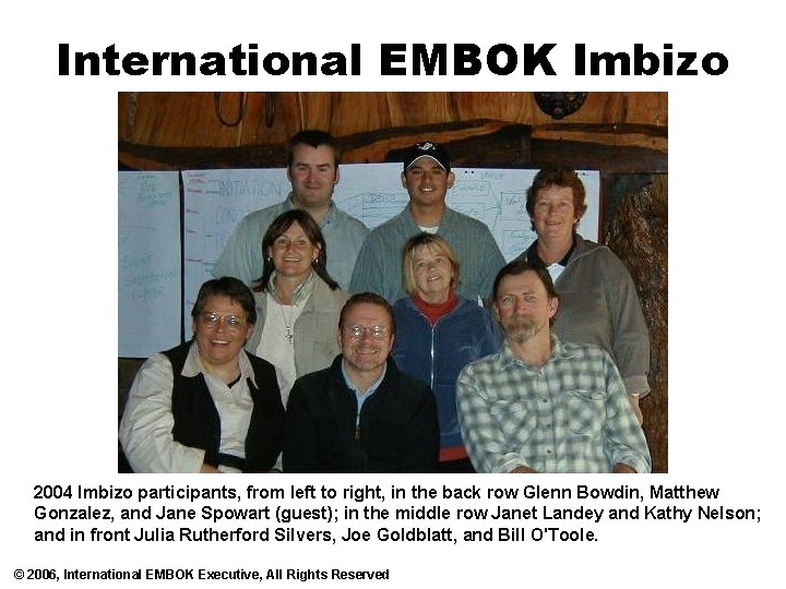International EMBOK Imbizo 2004 Imbizo participants, from left to right, in the back row