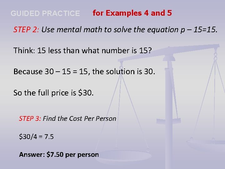 GUIDED PRACTICE for Examples 4 and 5 STEP 2: Use mental math to solve