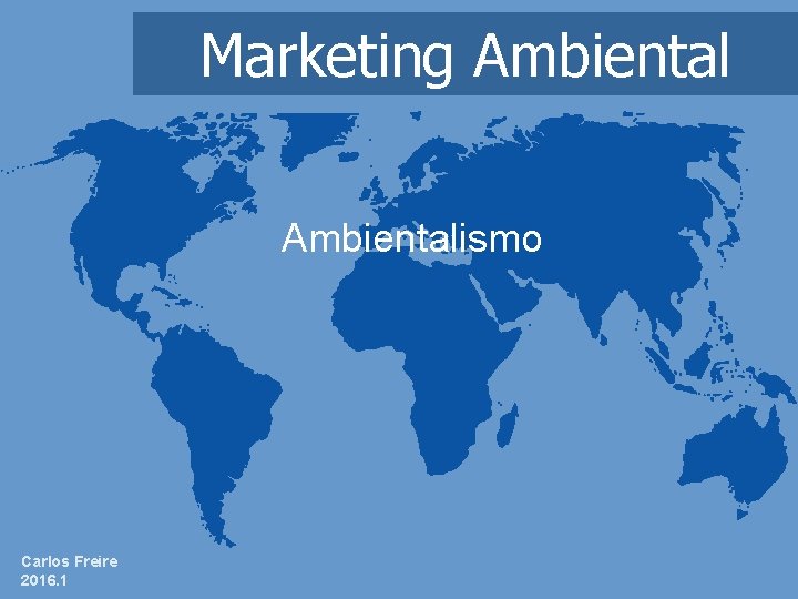 Marketing Ambientalismo Carlos Freire 2016. 1 