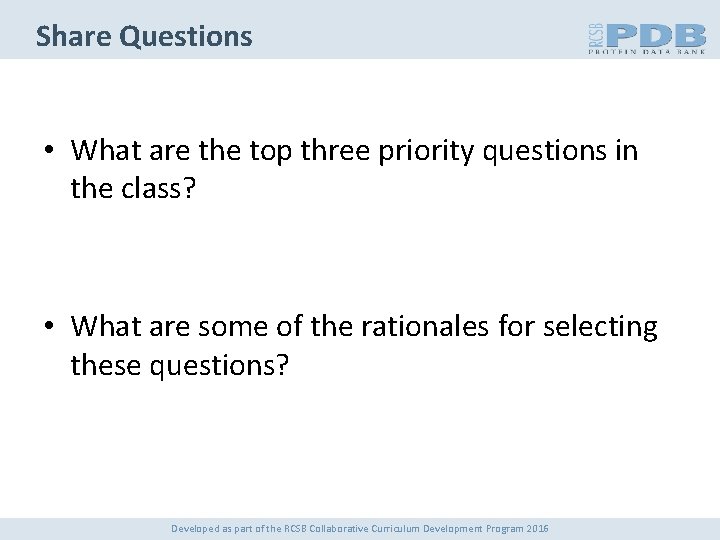 Share Questions • What are the top three priority questions in the class? •