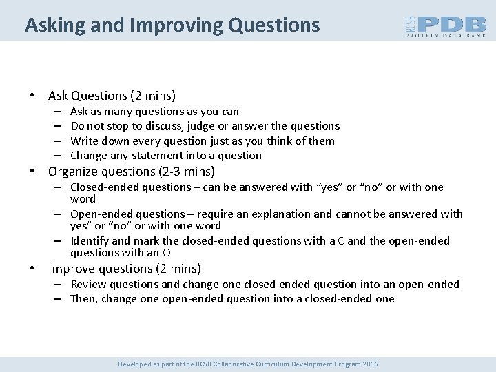 Asking and Improving Questions • Ask Questions (2 mins) – – Ask as many