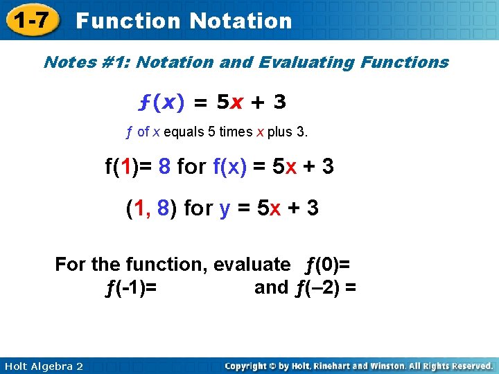 1 -7 Function Notation Notes #1: Notation and Evaluating Functions ƒ(x) = 5 x