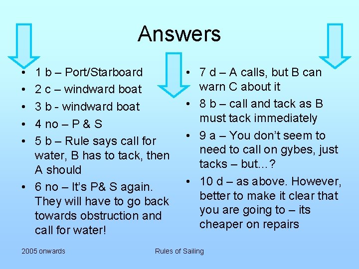 Answers • • • 1 b – Port/Starboard 2 c – windward boat 3