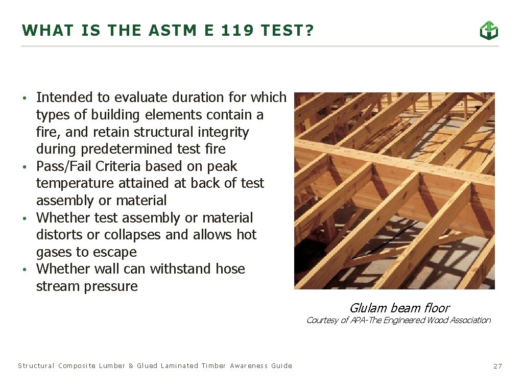 WHAT IS THE ASTM E 119 TEST? • Intended to evaluate duration for which