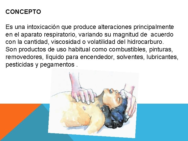 CONCEPTO Es una intoxicación que produce alteraciones principalmente en el aparato respiratorio, variando su