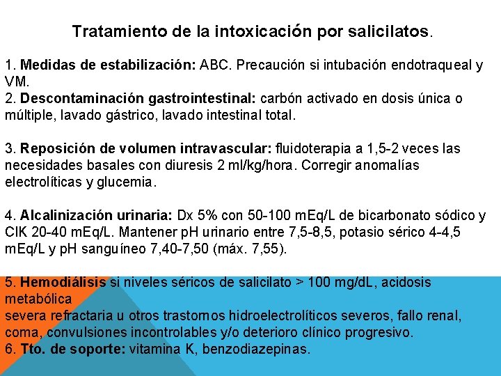 Tratamiento de la intoxicación por salicilatos. 1. Medidas de estabilización: ABC. Precaución si intubación