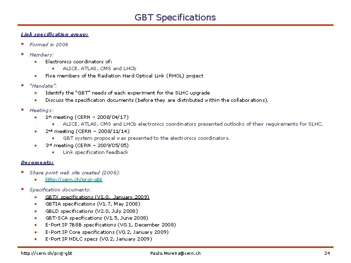 GBT Specifications Link specification group: § Formed in 2008 § Members: • Electronics coordinators