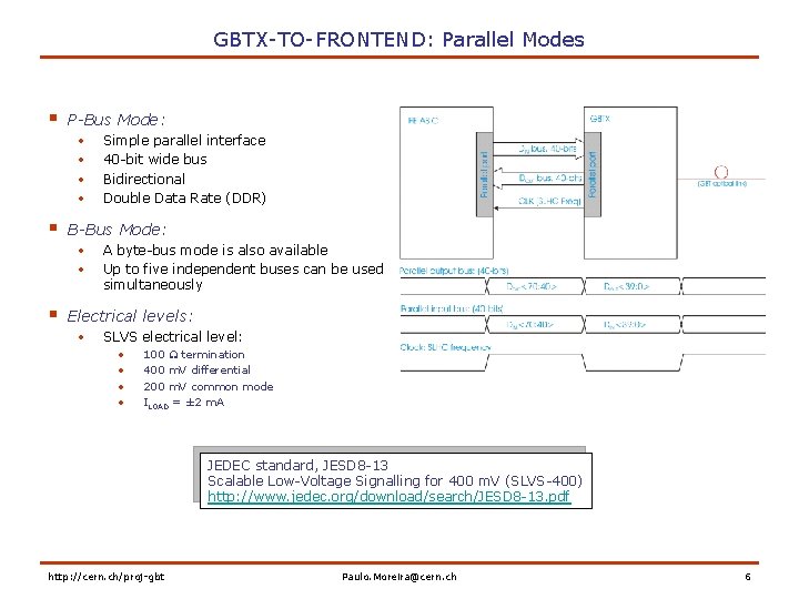 GBTX-TO-FRONTEND: Parallel Modes § P-Bus Mode: • • § B-Bus Mode: • • §