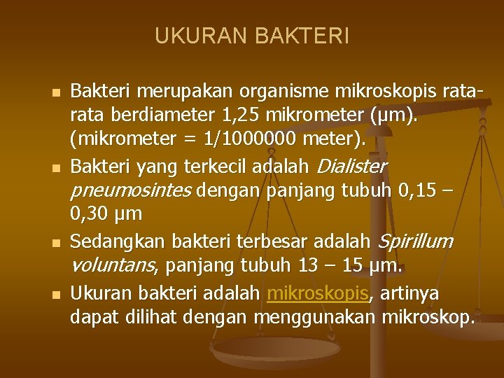 UKURAN BAKTERI n n Bakteri merupakan organisme mikroskopis rata berdiameter 1, 25 mikrometer (μm).