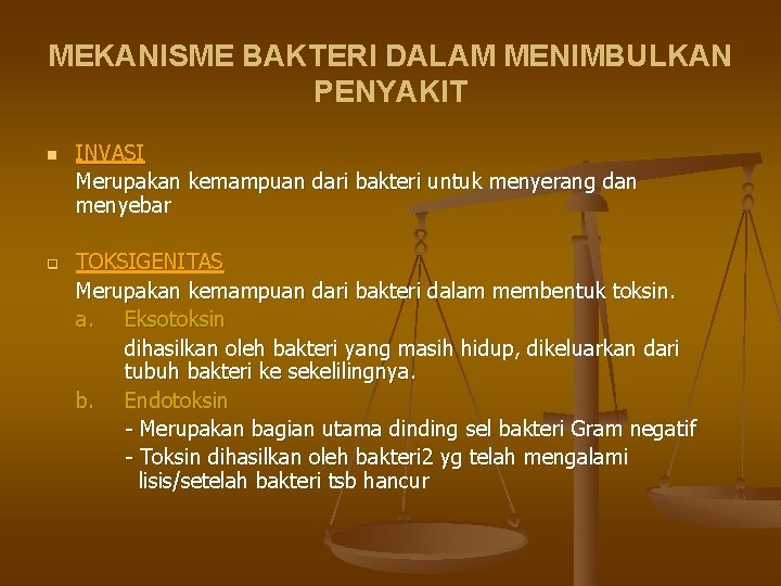 MEKANISME BAKTERI DALAM MENIMBULKAN PENYAKIT n q INVASI Merupakan kemampuan dari bakteri untuk menyerang