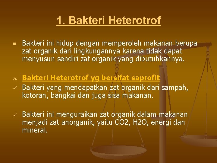 1. Bakteri Heterotrof n a. ü ü Bakteri ini hidup dengan memperoleh makanan berupa