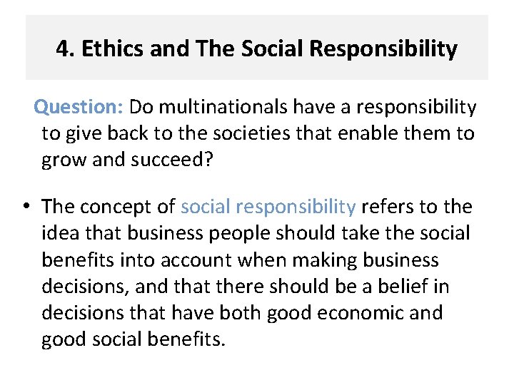 4. Ethics and The Social Responsibility Question: Do multinationals have a responsibility to give
