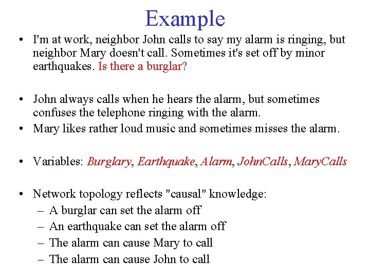 Example • I'm at work, neighbor John calls to say my alarm is ringing,