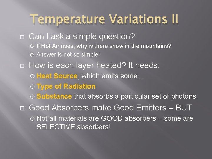 Temperature Variations II Can I ask a simple question? If Hot Air rises, why