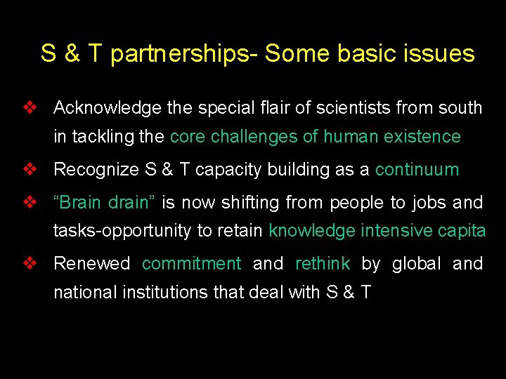 S & T partnerships- Some basic issues v Acknowledge the special flair of scientists