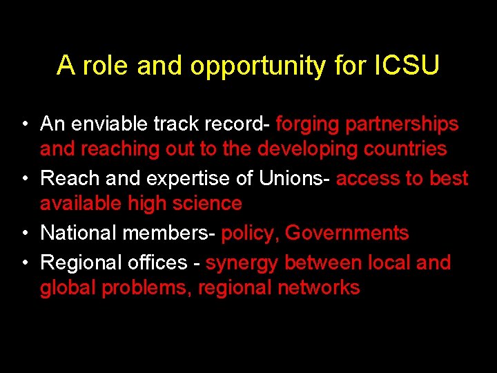 A role and opportunity for ICSU • An enviable track record- forging partnerships and