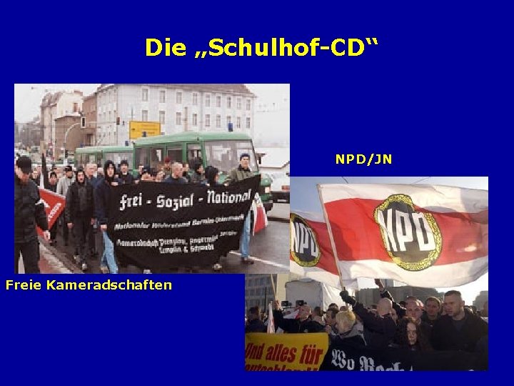 Die „Schulhof-CD“ NPD/JN Freie Kameradschaften 