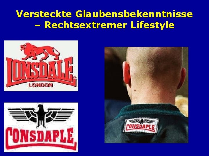 Versteckte Glaubensbekenntnisse – Rechtsextremer Lifestyle 