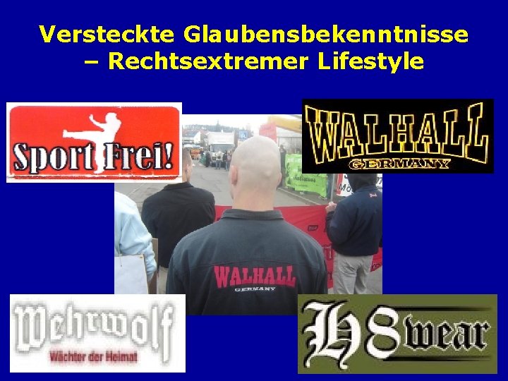 Versteckte Glaubensbekenntnisse – Rechtsextremer Lifestyle 