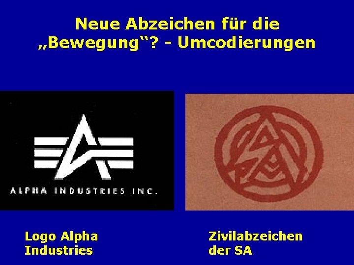 Neue Abzeichen für die „Bewegung“? - Umcodierungen Logo Alpha Industries Zivilabzeichen der SA 