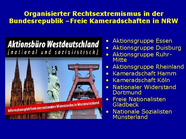 Organisierter Rechtsextremismus in der Bundesrepublik –Freie Kameradschaften in NRW • Aktionsgruppe Essen • Aktionsgruppe