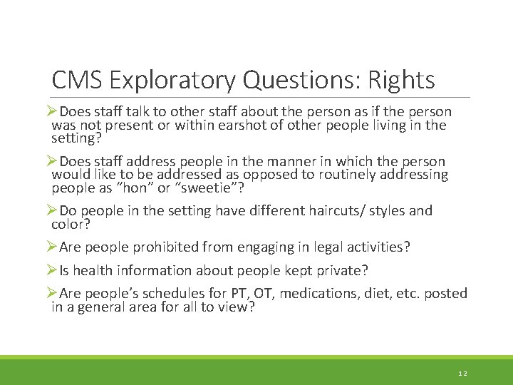 CMS Exploratory Questions: Rights ØDoes staff talk to other staff about the person as