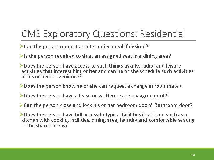 CMS Exploratory Questions: Residential ØCan the person request an alternative meal if desired? ØIs