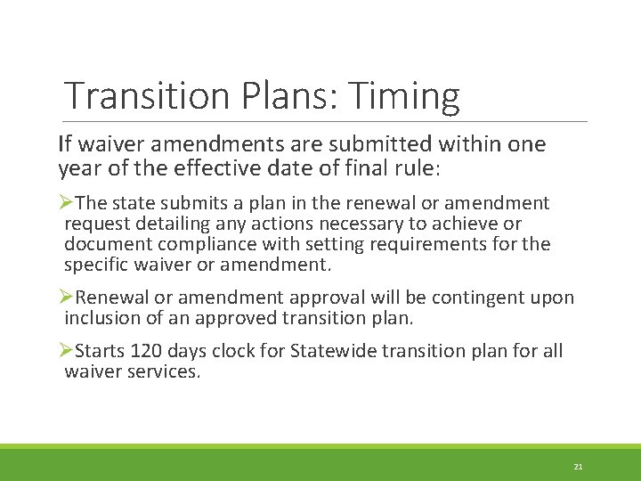 Transition Plans: Timing If waiver amendments are submitted within one year of the effective