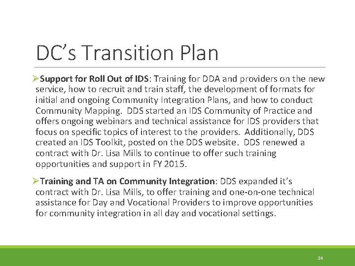 DC’s Transition Plan ØSupport for Roll Out of IDS: Training for DDA and providers