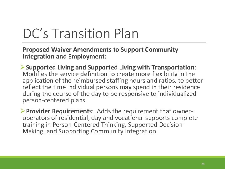 DC’s Transition Plan Proposed Waiver Amendments to Support Community Integration and Employment: ØSupported Living