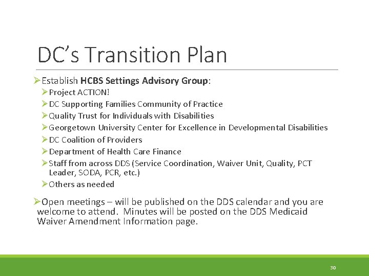 DC’s Transition Plan ØEstablish HCBS Settings Advisory Group: ØProject ACTION! ØDC Supporting Families Community