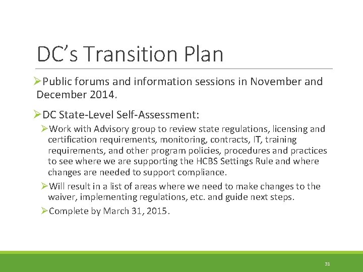 DC’s Transition Plan ØPublic forums and information sessions in November and December 2014. ØDC