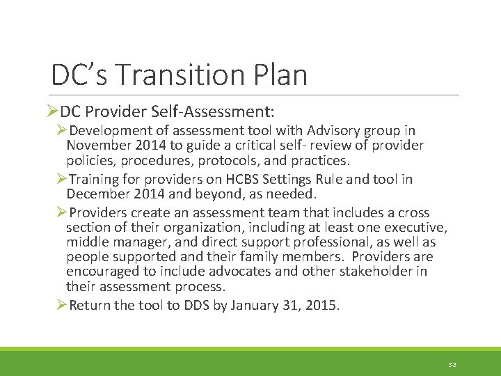 DC’s Transition Plan ØDC Provider Self-Assessment: ØDevelopment of assessment tool with Advisory group in