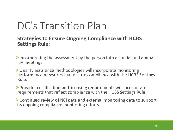 DC’s Transition Plan Strategies to Ensure Ongoing Compliance with HCBS Settings Rule: ØIncorporating the