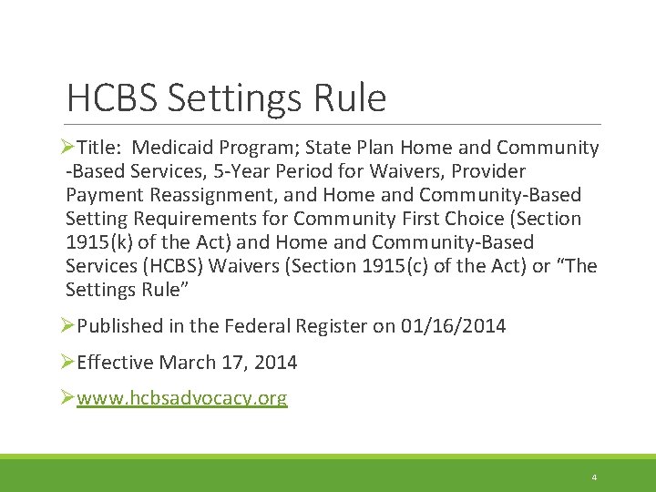 HCBS Settings Rule ØTitle: Medicaid Program; State Plan Home and Community -Based Services, 5