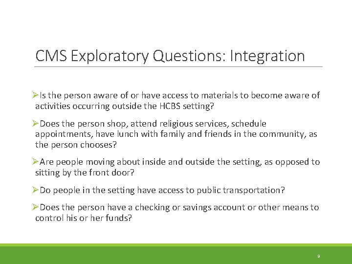 CMS Exploratory Questions: Integration ØIs the person aware of or have access to materials