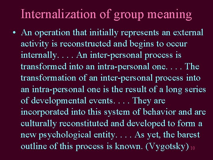 Internalization of group meaning • An operation that initially represents an external activity is