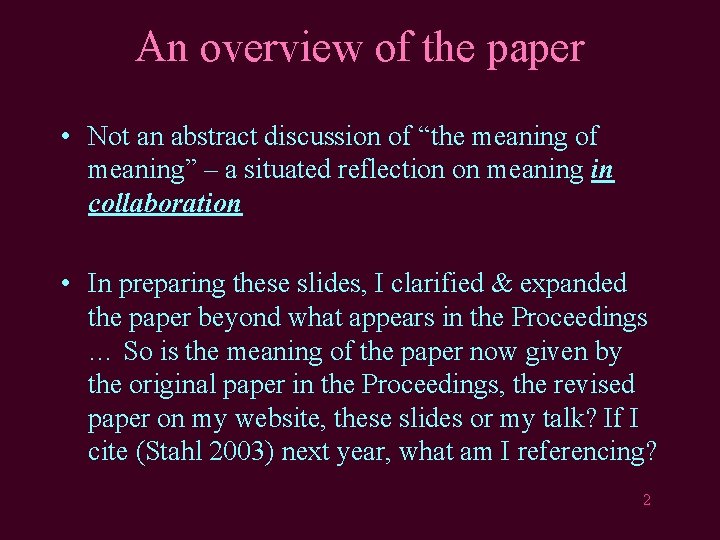 An overview of the paper • Not an abstract discussion of “the meaning of