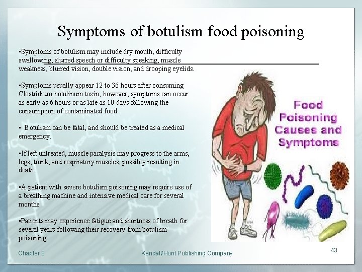 Symptoms of botulism food poisoning • Symptoms of botulism may include dry mouth, difficulty
