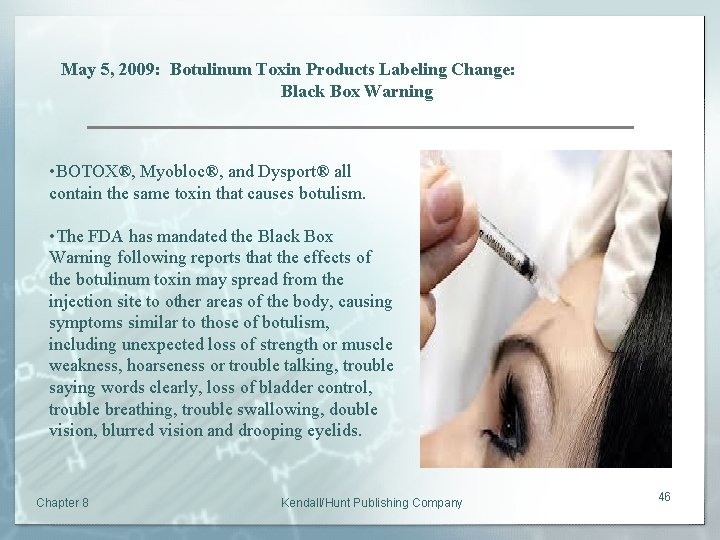 May 5, 2009: Botulinum Toxin Products Labeling Change: Black Box Warning • BOTOX®, Myobloc®,