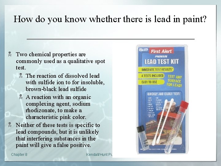 How do you know whethere is lead in paint? N Two chemical properties are