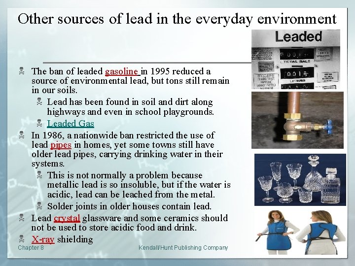 Other sources of lead in the everyday environment N The ban of leaded gasoline