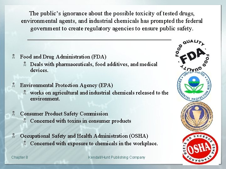 The public’s ignorance about the possible toxicity of tested drugs, environmental agents, and industrial
